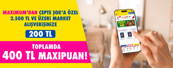 2.500 TL ve üzeri her market alışverişinize 200 TL, toplamda 400 TL MaxiPuan!